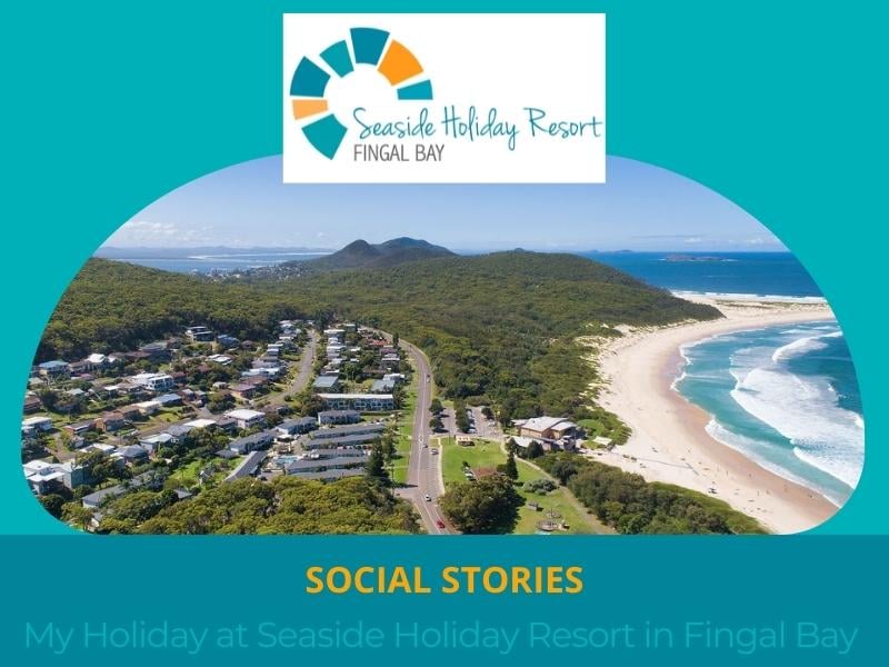 Social Story - My Holiday at Seaside Holiday Resort in Fingal Bay  (800 × 600mm)